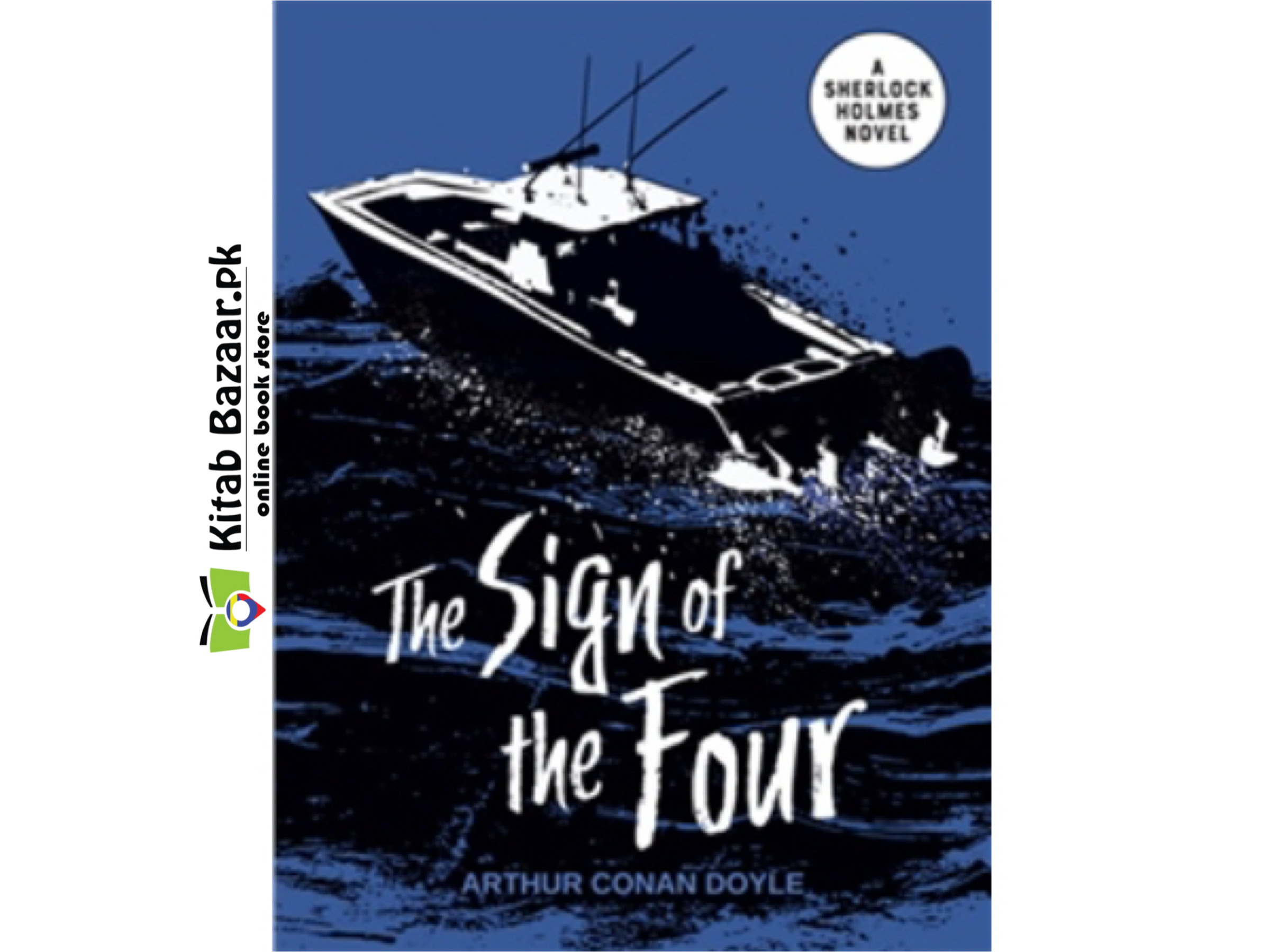 The Sign Of The Four: A Sherlock Holmes Novel by Arthur Conan Doyle (A+ Quality)