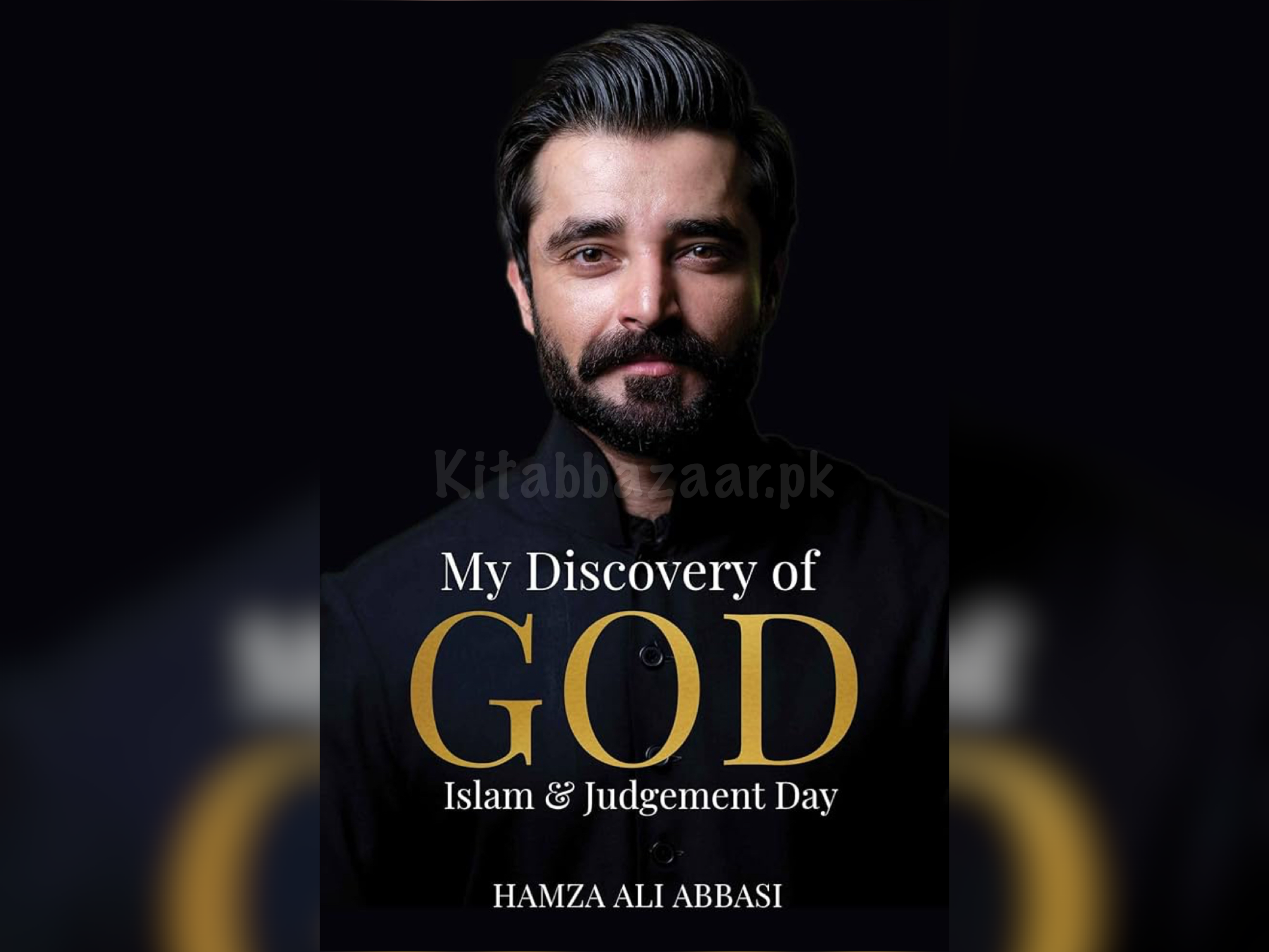 My Discovery of GOD Islam and Judgement Day by Hamza Ali Abbasi