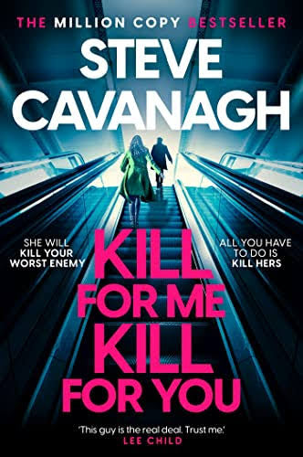 Kill For Me Kill For You by Steve Cavanagh (Good Quality)