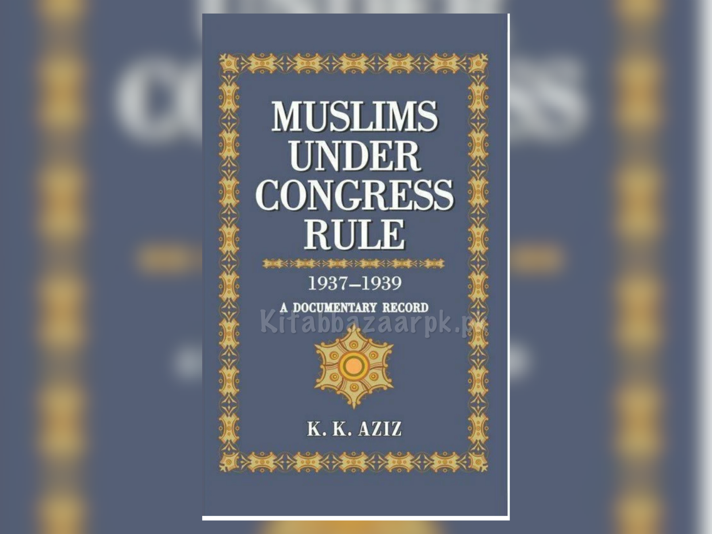 Muslims Under Congress Rule 1937-1939 by K K Aziz (A+ Quality)
