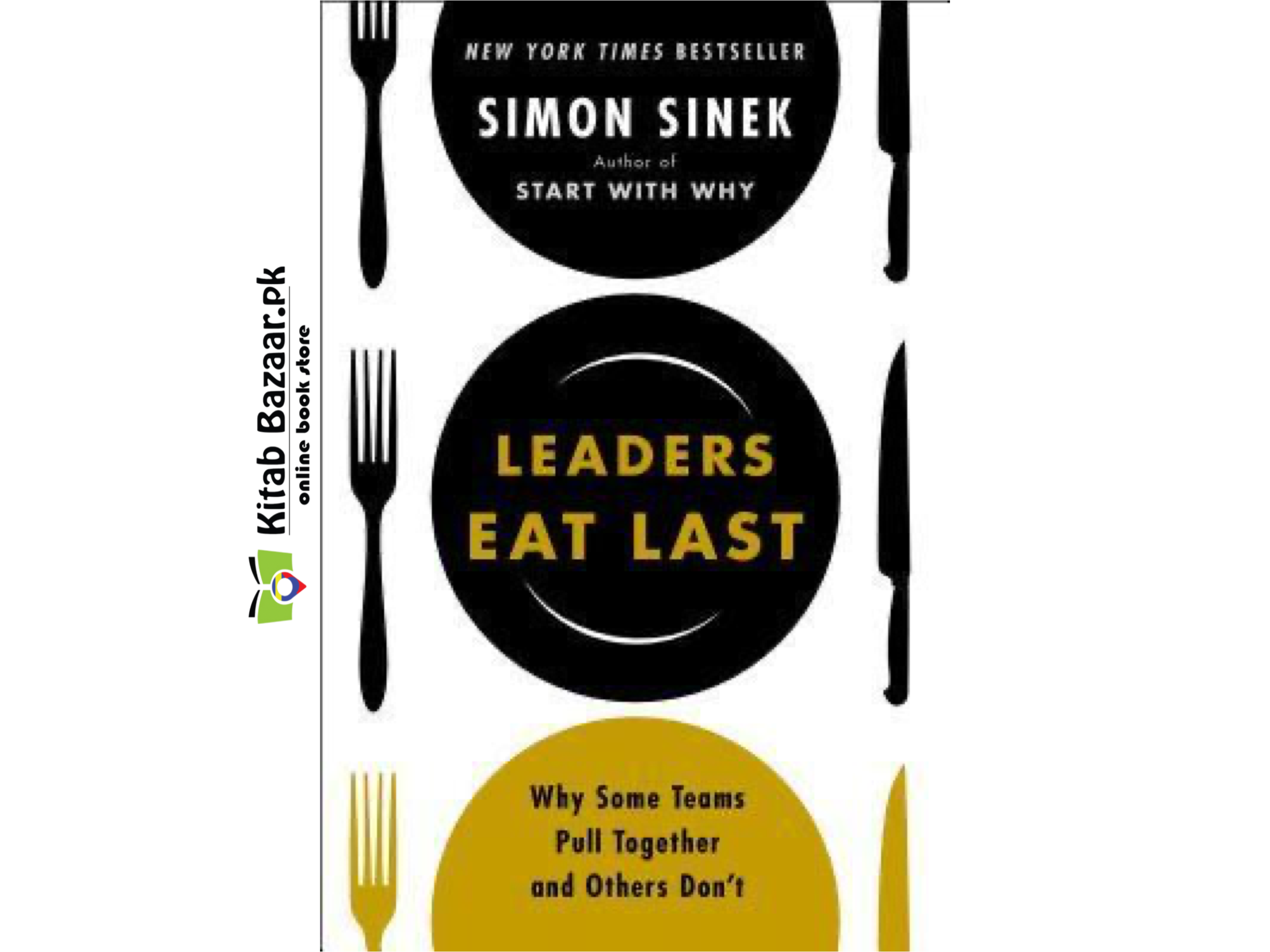 Leaders Eat Last: Why Some Teams Pull Together and Others Don't By Simon Sinek (Good Quality)