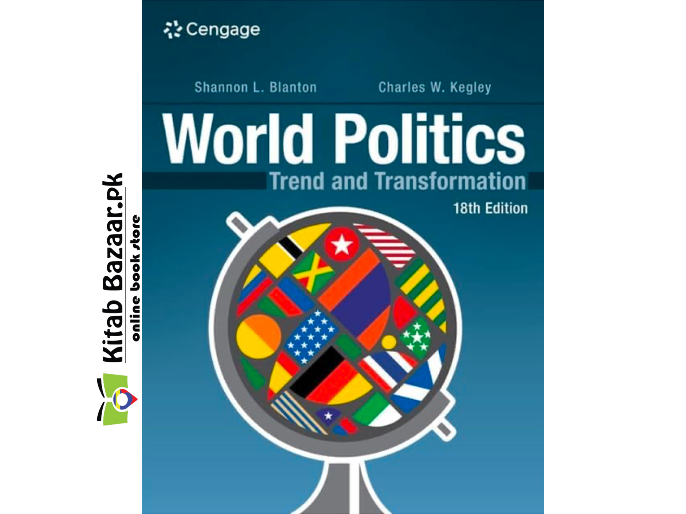 World Politics Trend and Transformation New Latest 18th Edition by Shannon L. Blanton / Charles W. Kegley