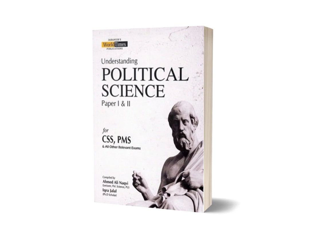 Political Science Paper 1 & 2 By Ahmed Ali Naqvi & Iqra Jalal – JWT Publications