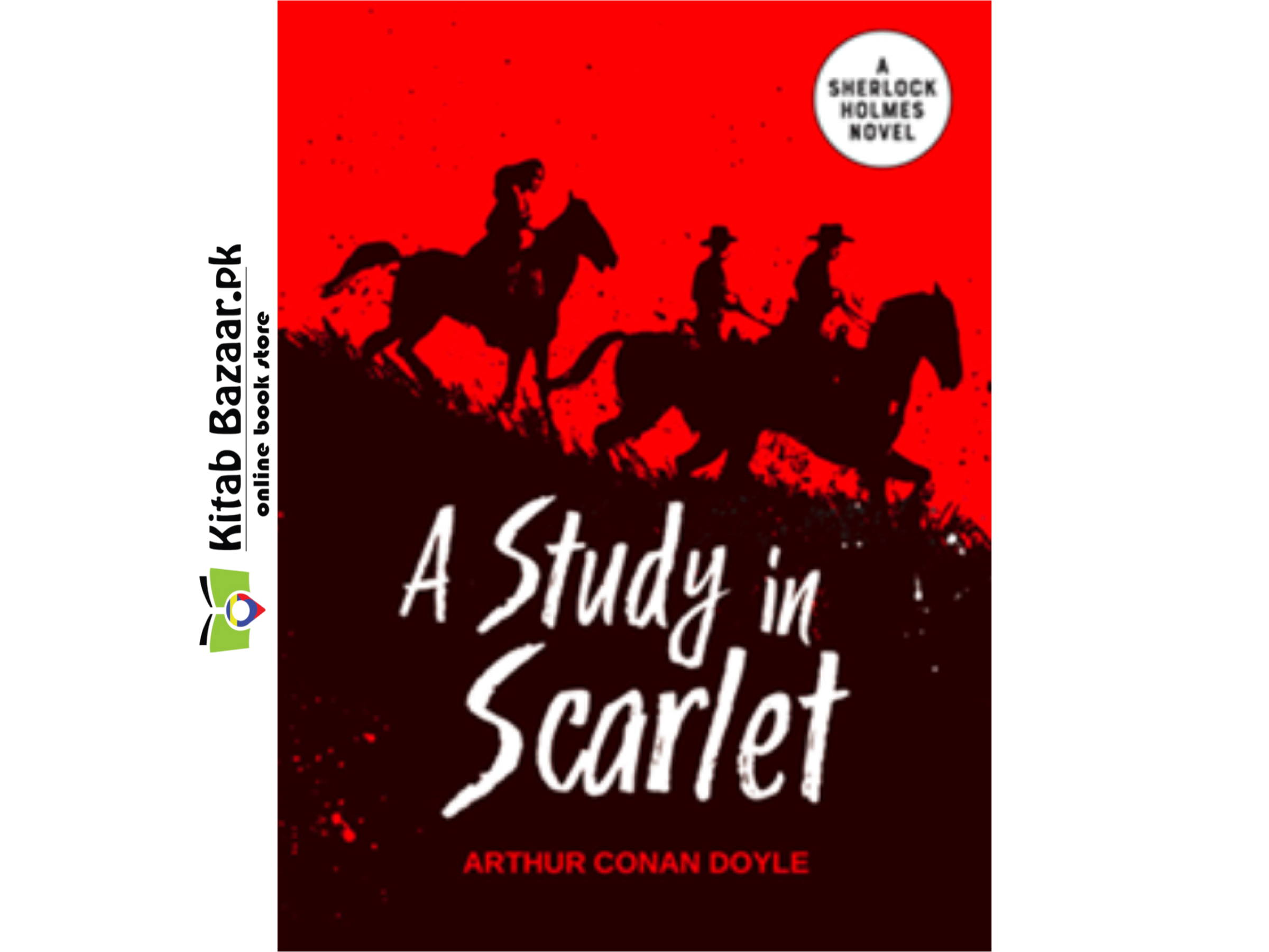 A Study In Scarlet: A Sherlock Holmes Novel by Arthur Conan Doyle (A+ Quality)