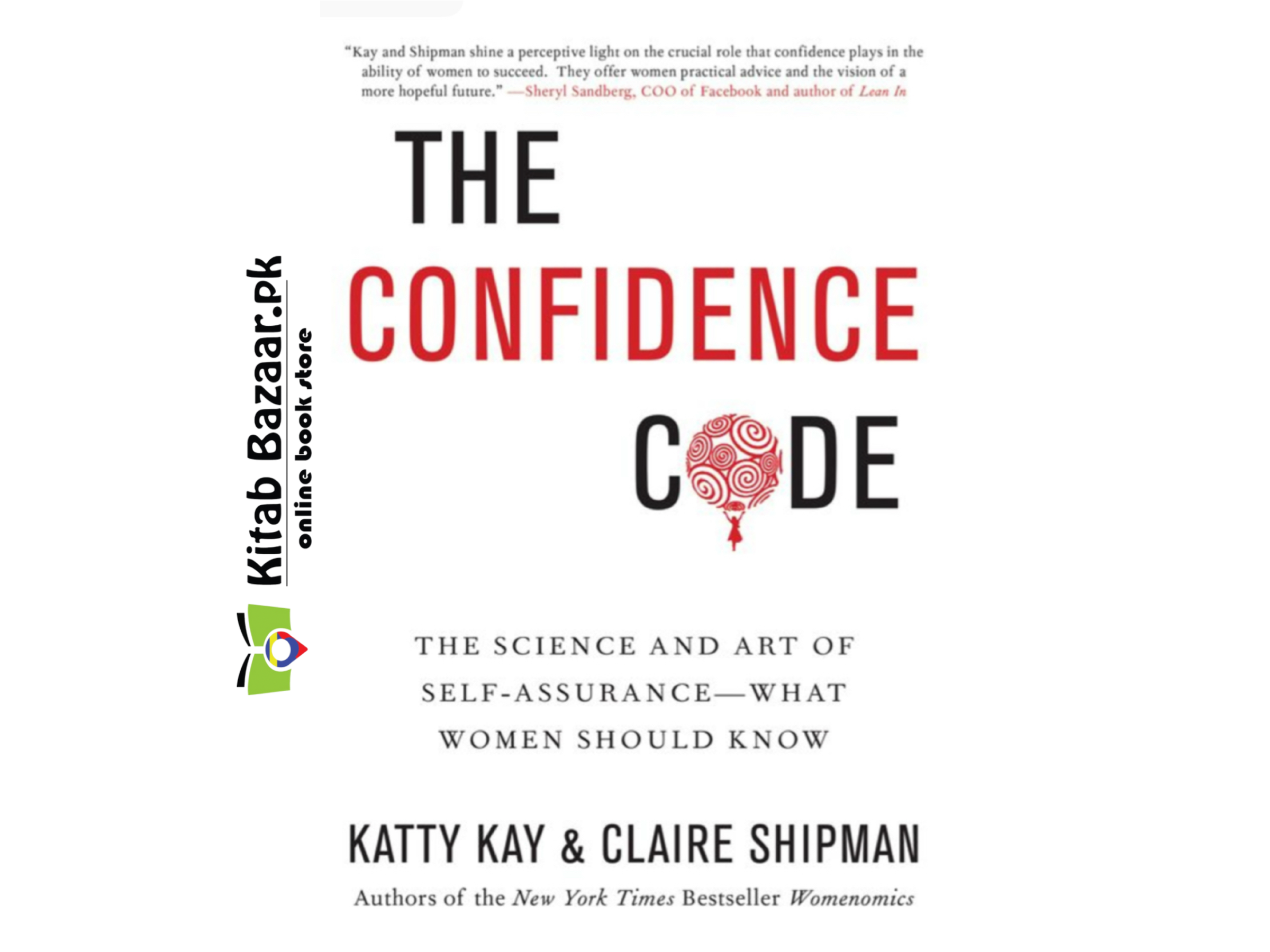 The Confidence Code: The Science and Art of Self-Assurance – What Women Should Know By Katty Kay (Good Quality)