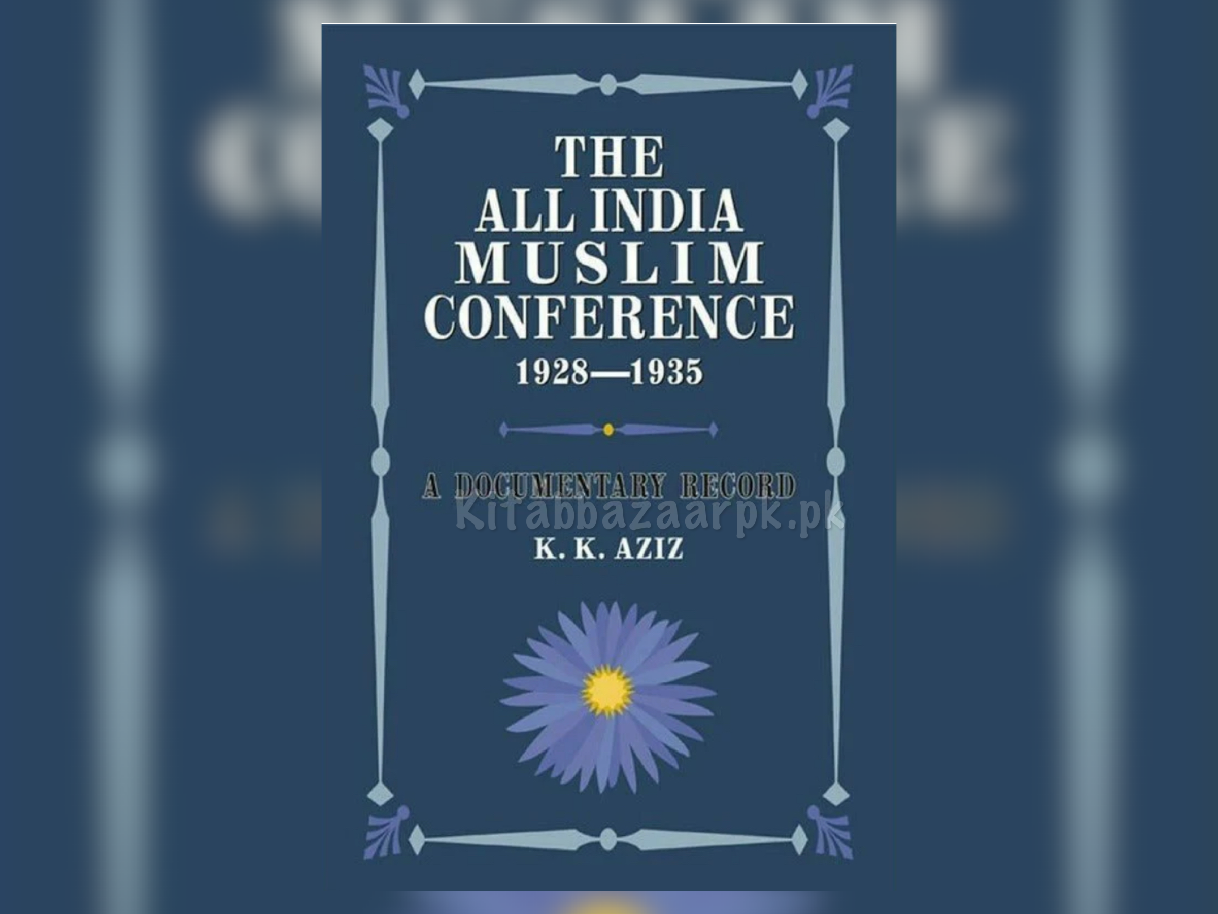 The All India Muslim Conference 1928-1935 by K K Aziz (A+ Quality)