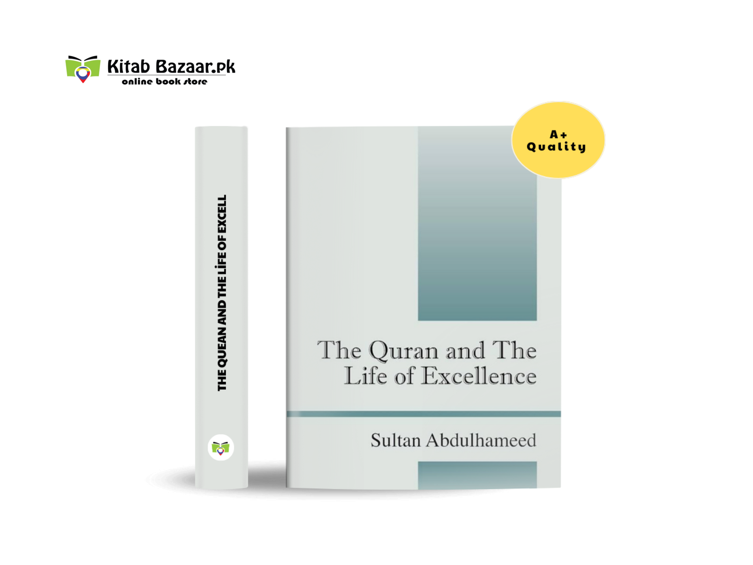 The Quran and The Life Of Excellence by Sultan Abdul Hameed (A+ Quality)
