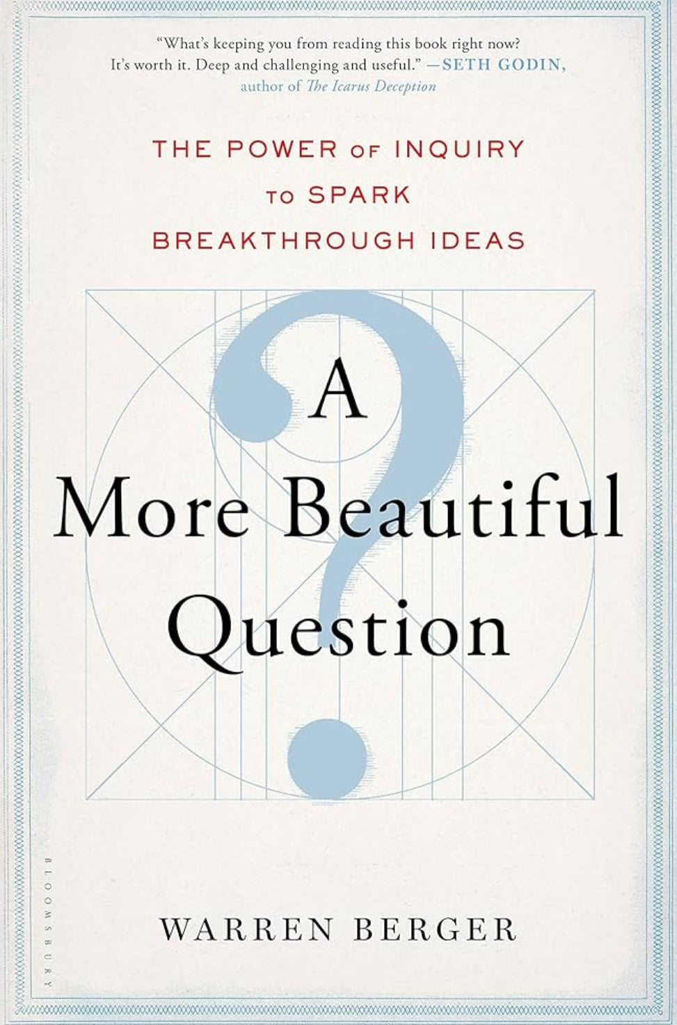 A More Beautiful Question: The Power of Inquiry to Spark Breakthrough Ideas by Warren Berger ( Good Quality)