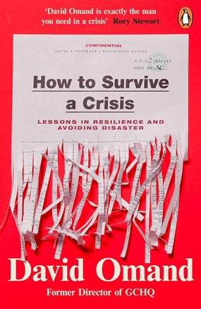 How To Survive A Crisis: Lessons In Resilience And Avoiding Disaster by David Omand (Orignal)