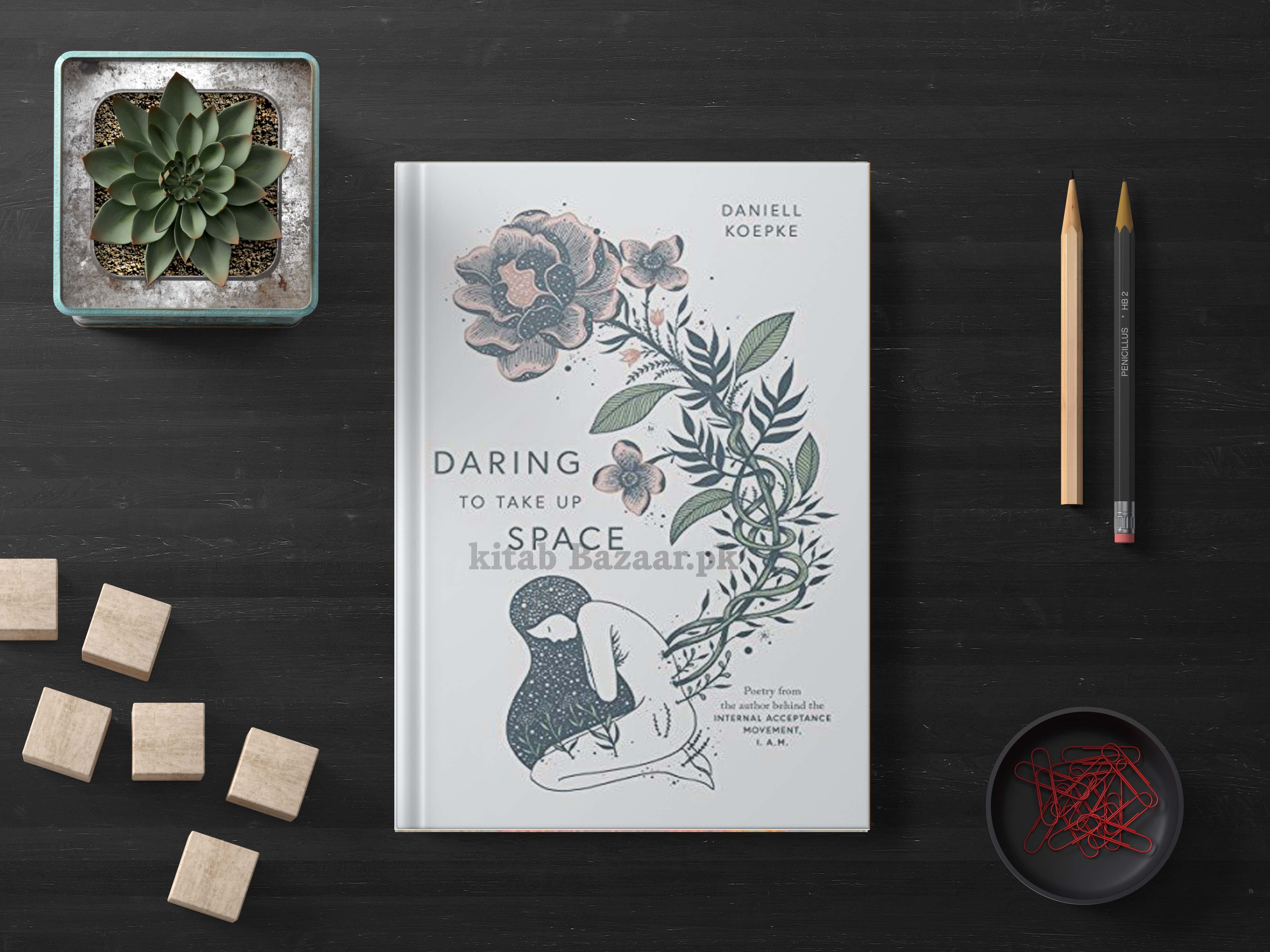Daring To Take Up Space by Daniell Koepke (A+ Quality ) - KitabBazaar.pk