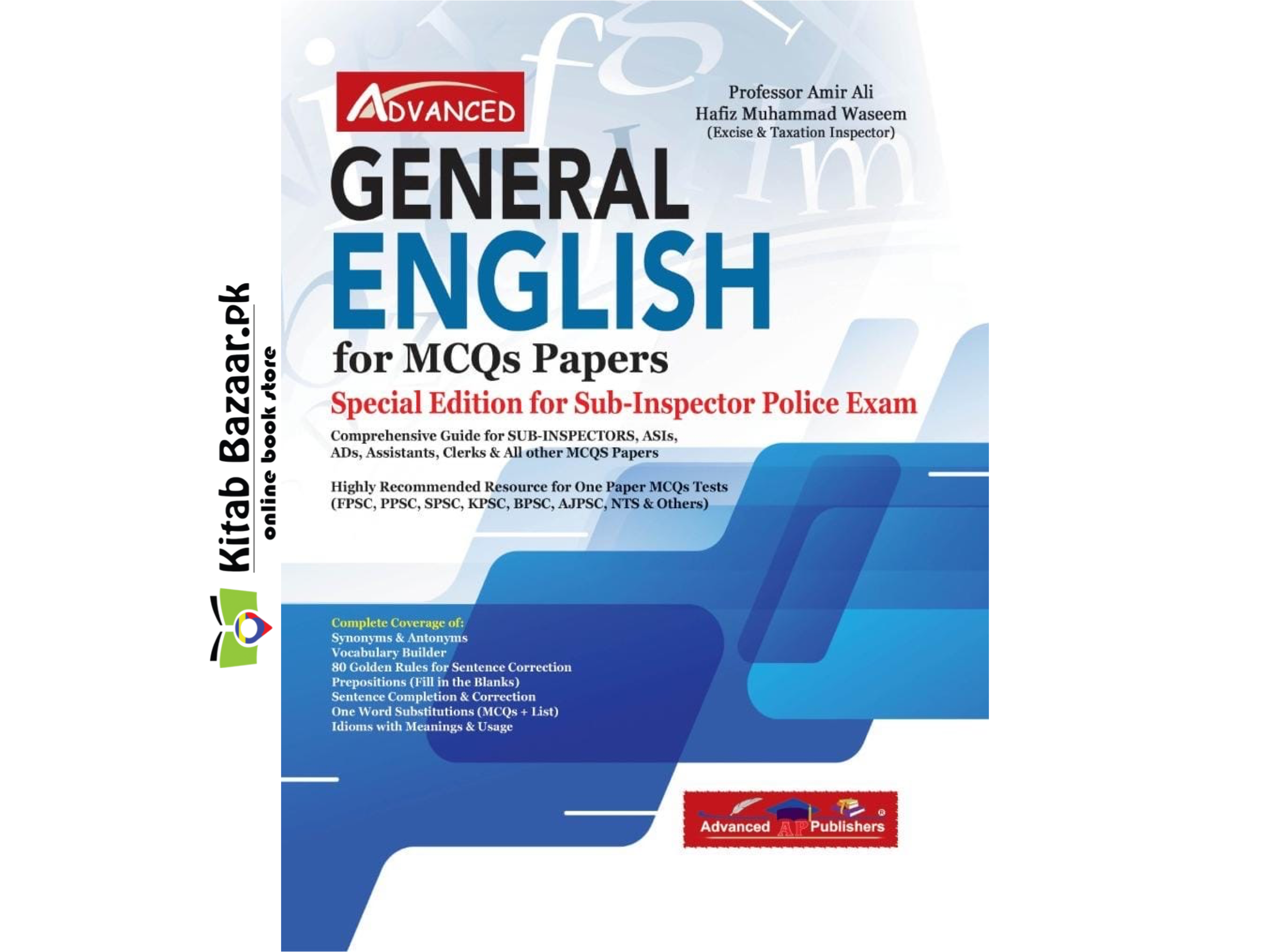 General English MCQs Papers for Sub Inspector Police Exam by Prof Amir Ali and Hafiz M Waseem - Advanced Publisher - Buy Online in Pakistan at Kitabbazaar.pk