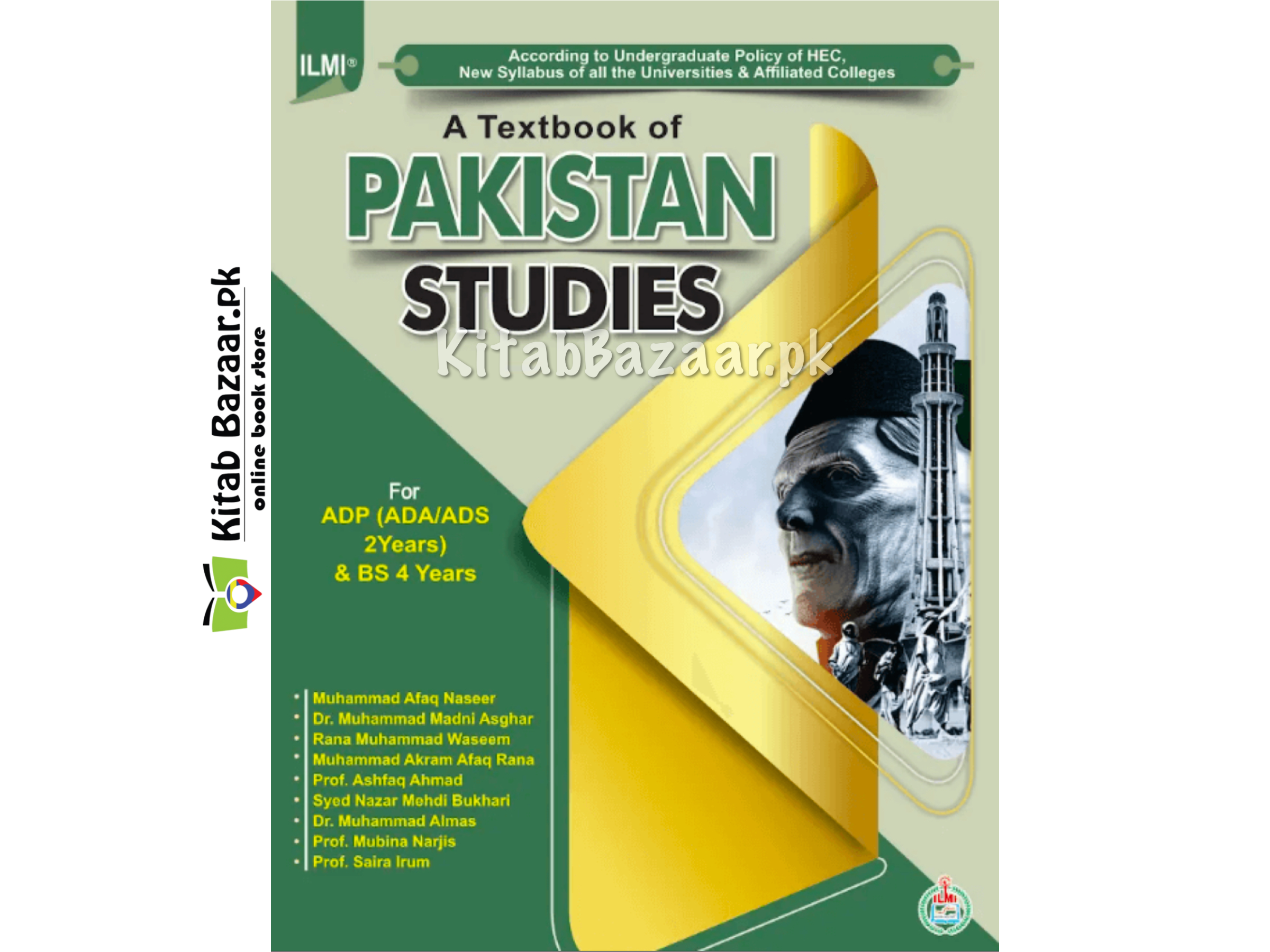 A Text Book of Pakistan Studies for ADP ADA ADS & BS (4 Years) by Prof. Dr. Muhammad Sarwar - ILMI Publishers - Buy Online at Kitabbazaar.pk