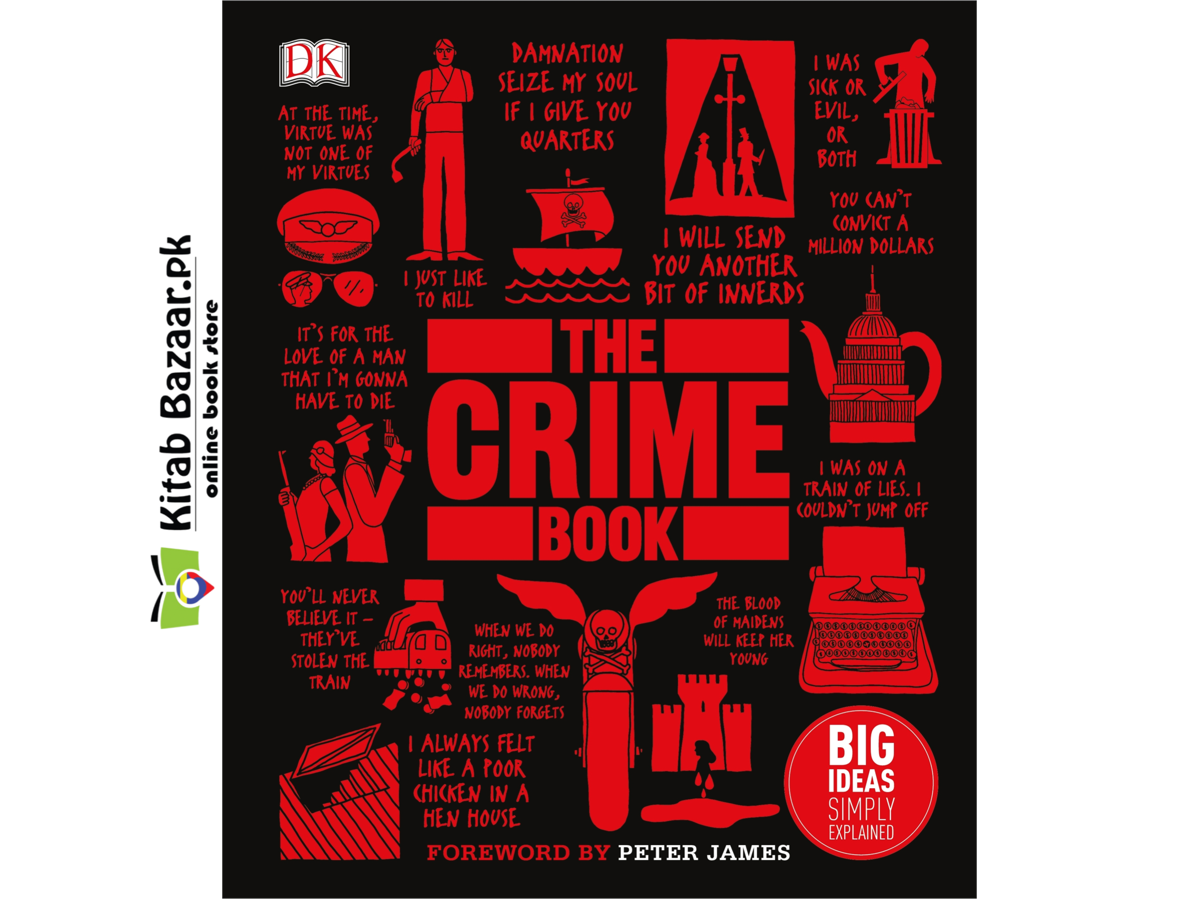 The Crime Book: Big Ideas Simply Explained By R.G. Grant (Good Quality)