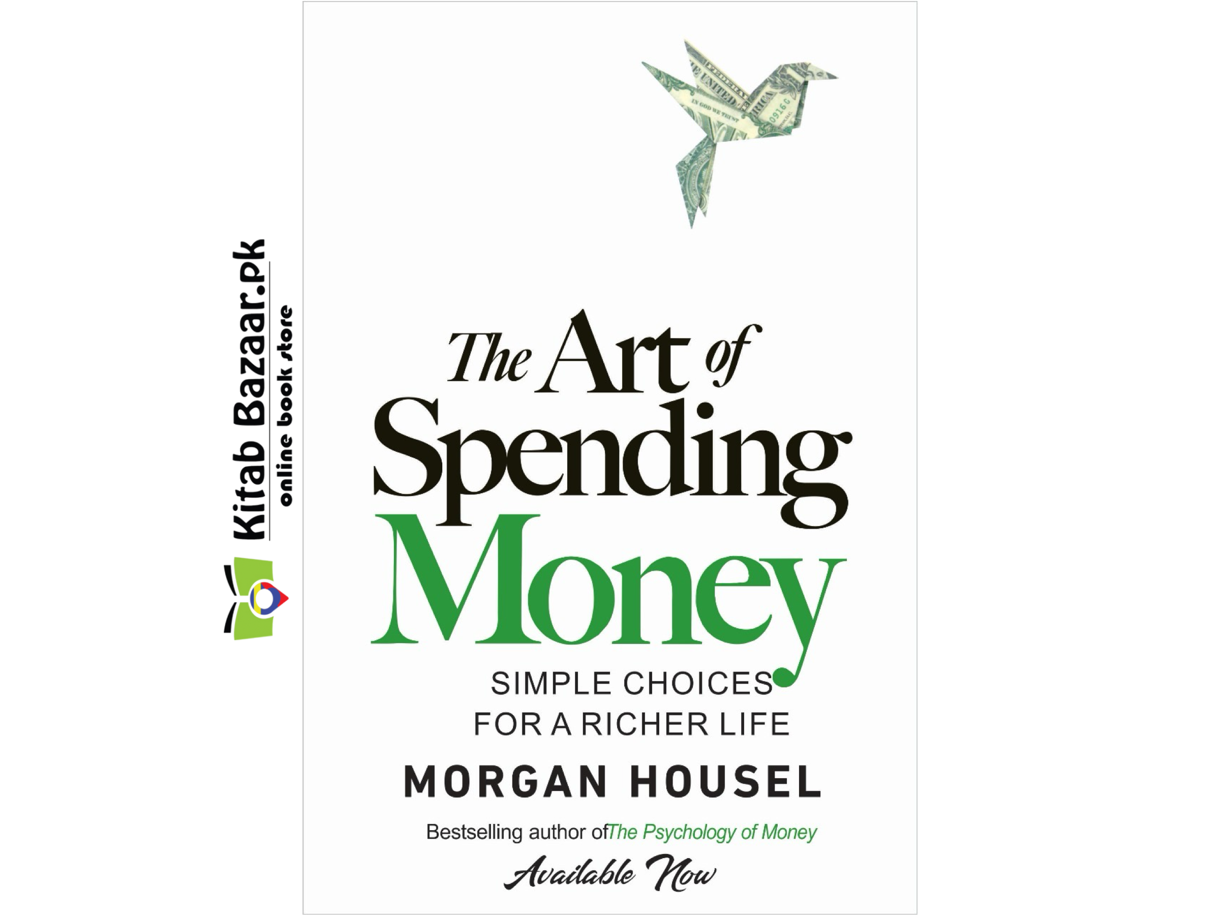 The Art of Spending Money by Morgan Housel   (A+ Quality ) - KitabBazaar.pk