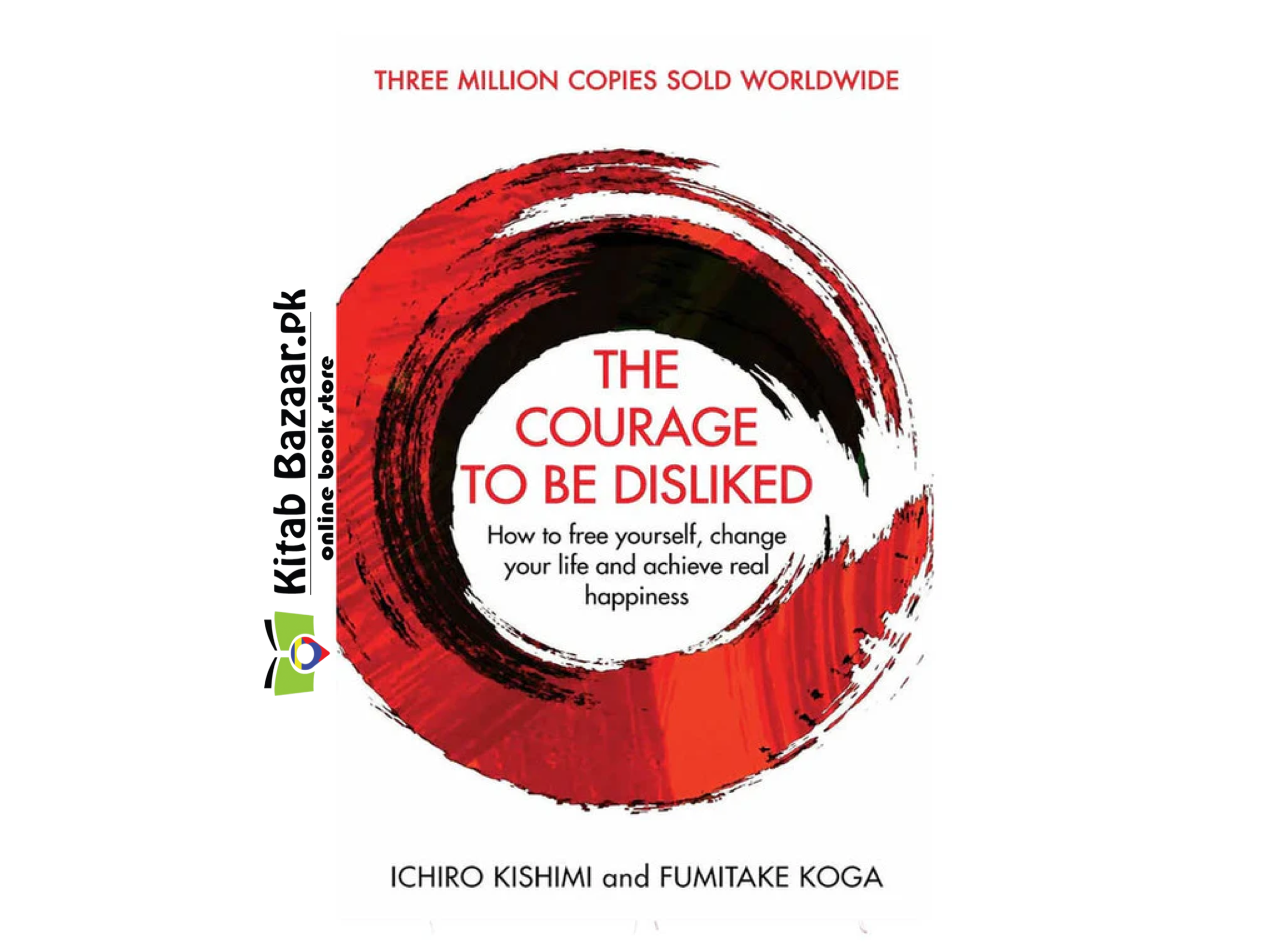 The Courage To Be Disliked by
Ichiro Kishimi, Fumitake Koga (Good Quality)